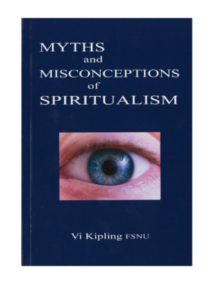 Myths and Misconceptions of Spiritualism - Vi Kipling FSNU