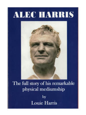 Alec Harris The full story of his remarkable physical mediumship