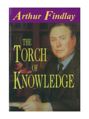 Arthur Findlay - The Torch of Knowledge