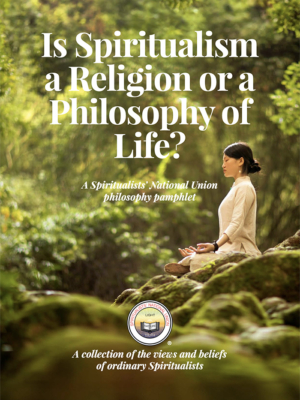 Philosophy Pamphlet Issue 5 - Is Spiritualism a Religion or a Philosophy of Life?