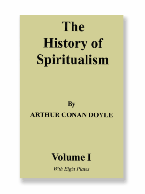 The History of Spiritualism by Sir Arthur Conan Doyle