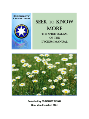 Seek to know more the Spiritualism of the Lyceum Manual