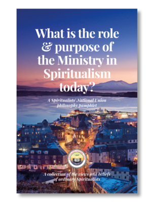 Philosophy Pamphlet Issue 10 - What is the role & purpose of the Ministry in Spiritualism today?