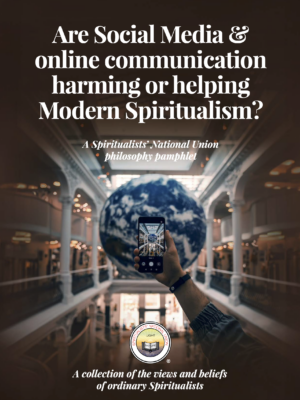 Philosophy Pamphlet Issue 11 - Are Social Media & online communication harming or helping Modern Spiritualism?